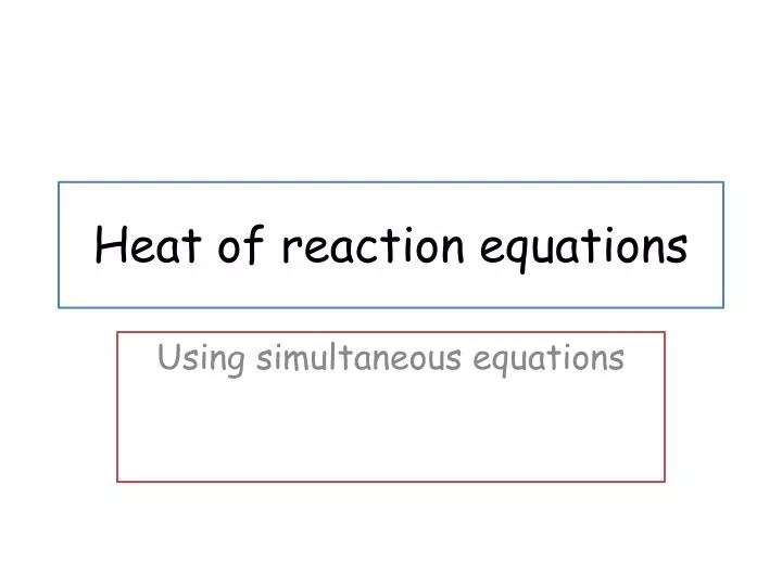 heat of reaction equations
