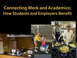 Connecting Work and Academics: How Students and Employers Benefit