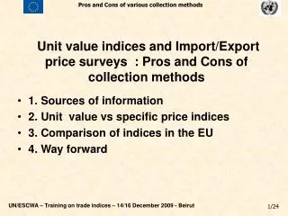 Unit value indices and Import/Export price surveys : Pros and Cons of collection methods