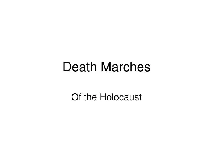 death marches