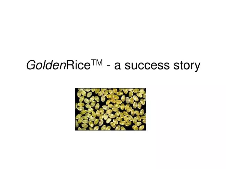 golden rice tm a success story