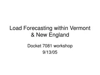 Load Forecasting within Vermont &amp; New England