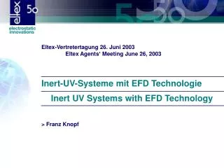 Inert-UV-Systeme mit EFD Technologie Inert UV Systems with EFD Technology &gt; Franz Knopf