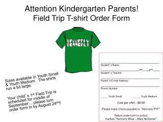 Attention Kindergarten Parents! Field Trip T-shirt Order Form