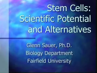Stem Cells: Scientific Potential and Alternatives