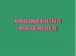 ENGINEERING MATERIALS - slide 1