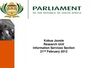 Kobus Jooste Research Unit Information Services Section 21 nd February 2012