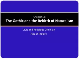 Chapter Six The Gothic and the Rebirth of Naturalism