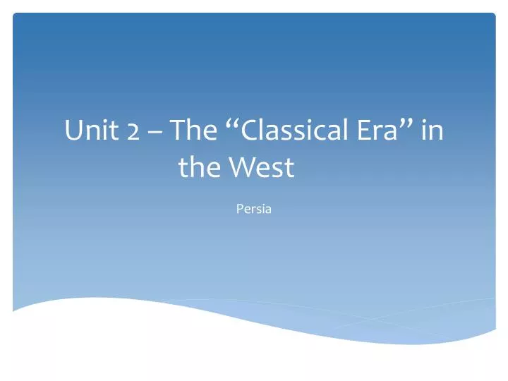 unit 2 the classical era in the west