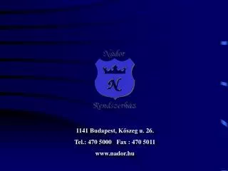1141 Budapest, Kőszeg u. 26. Tel.: 470 5000 Fax : 470 5011 nador.hu