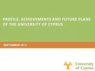 Profile, achievements and future plans of the university of Cyprus