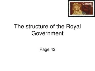 The structure of the Royal Government