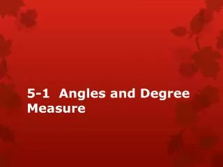 5-1 Angles and Degree Measure