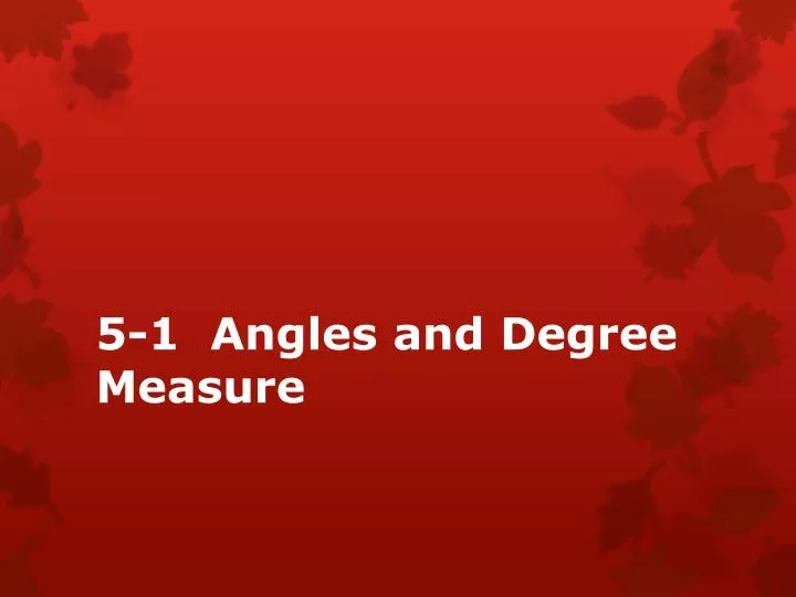 5 1 angles and degree measure
