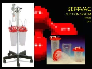 SEP-T-VAC SUCTION SYSTEM from tyco