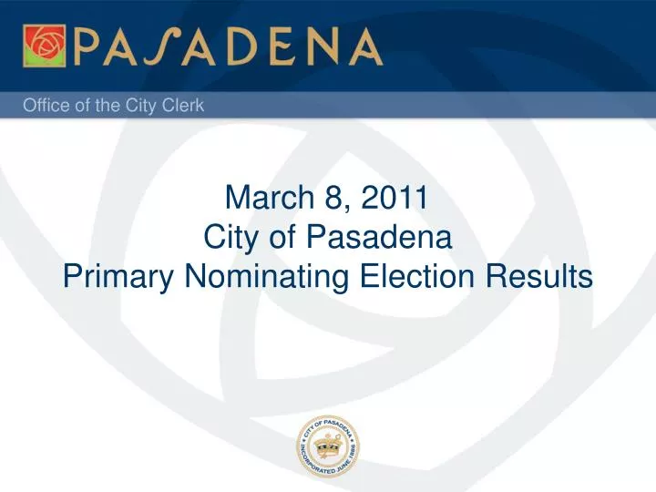 march 8 2011 city of pasadena primary nominating election results