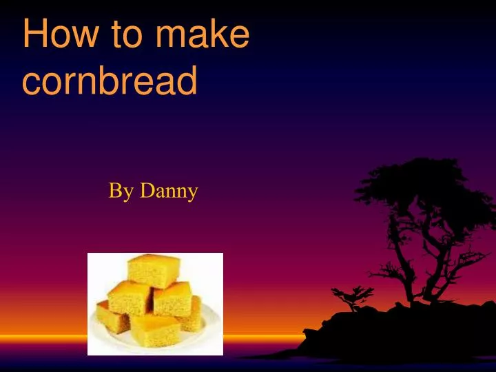how to make cornbread
