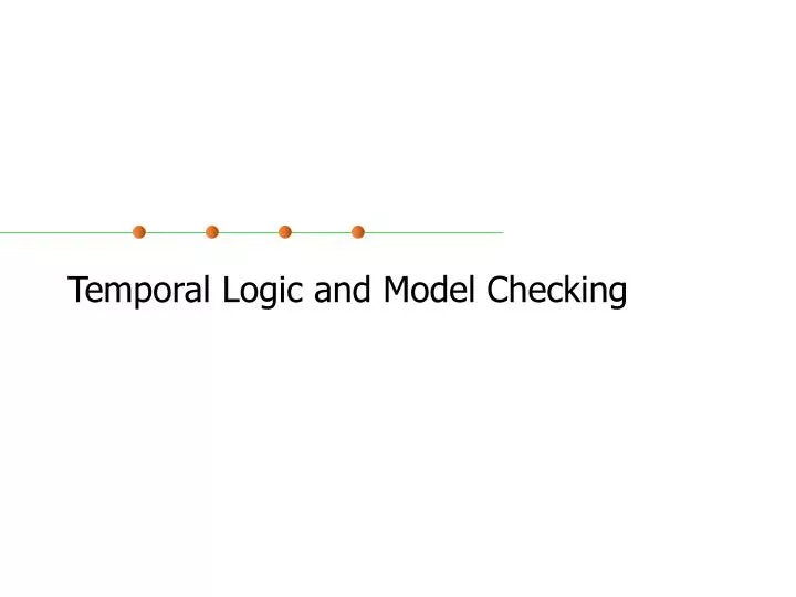 temporal logic and model checking