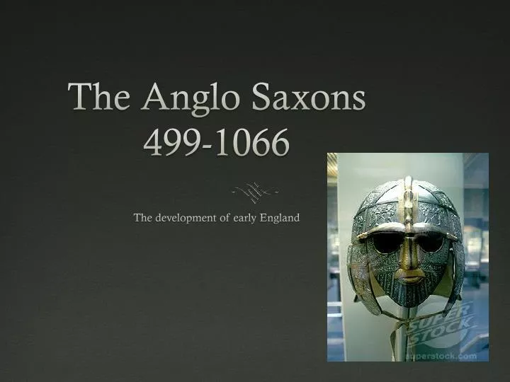 the anglo saxons 499 1066