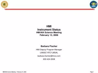 HMI Instrument Status HM/AIA Science Meeting February 13, 2006
