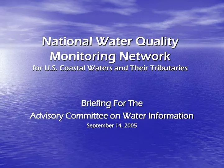 national water quality monitoring network for u s coastal waters and their tributaries