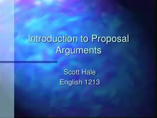 Introduction to Proposal Arguments