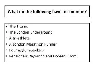 what do the following have in common