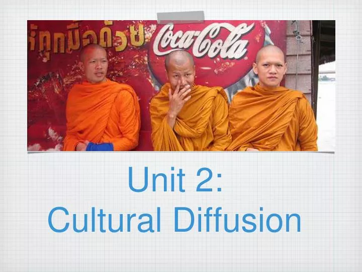 unit 2 cultural diffusion