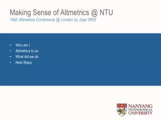 Making Sense of Altmetrics @ NTU 1AM: Altmetrics Conference @ London by Joan WEE