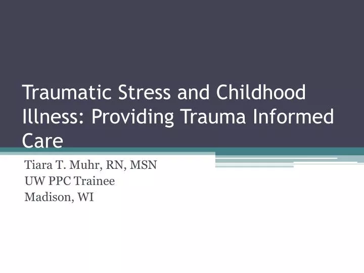 traumatic stress and childhood illness providing trauma informed care