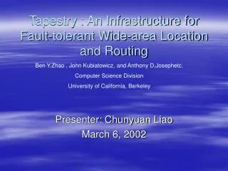 Tapestry : An Infrastructure for Fault-tolerant Wide-area Location and Routing