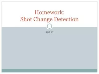 Homework: Shot Change Detection