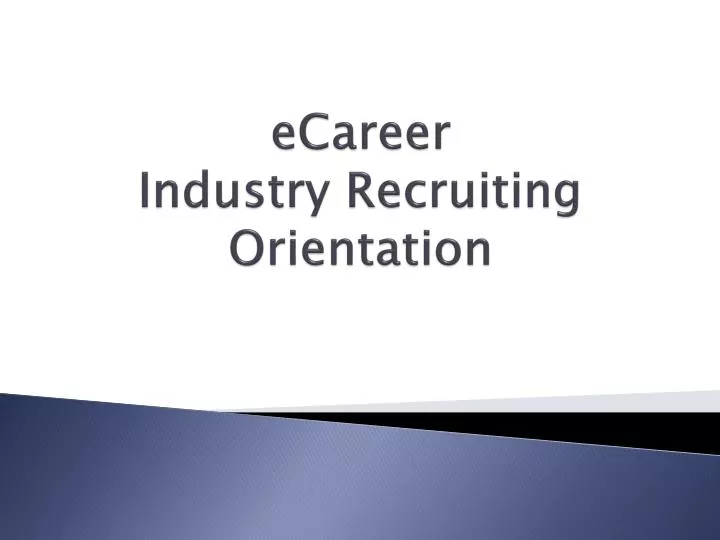 ecareer industry recruiting orientation