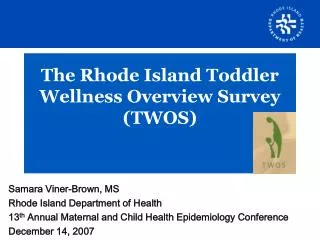 The Rhode Island Toddler Wellness Overview Survey (TWOS)