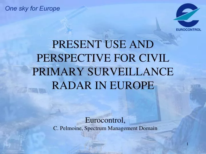 present use and perspective for civil primary surveillance radar in europe