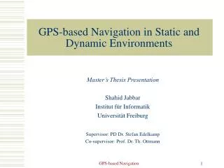 GPS-based Navigation in Static and Dynamic Environments