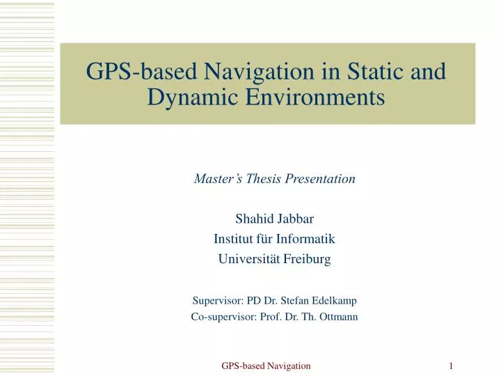 gps based navigation in static and dynamic environments