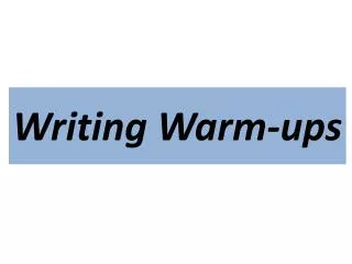 Writing Warm-ups