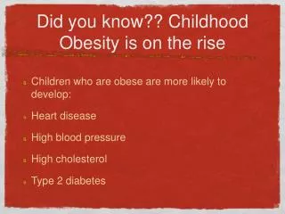 Did you know?? Childhood Obesity is on the rise