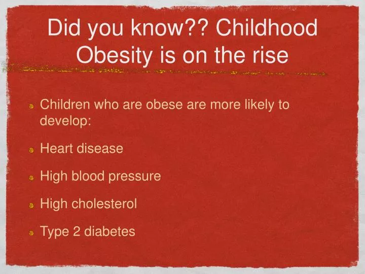 did you know childhood obesity is on the rise