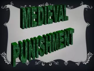 MEDIEVAL PUNISHMENT