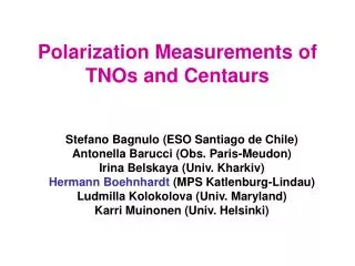 Polarization Measurements of TNOs and Centaurs