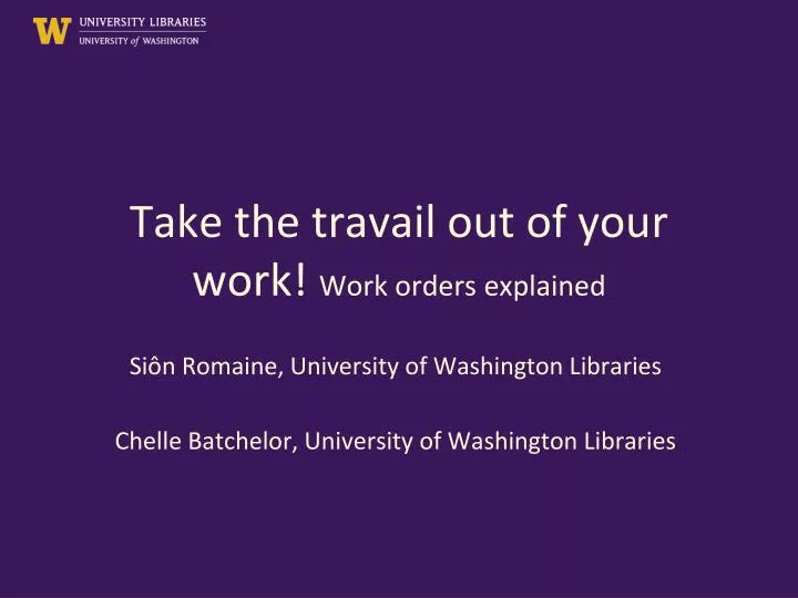 take the travail out of your work work orders explained