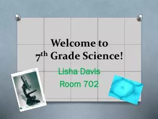 Welcome to 7 th Grade Science!