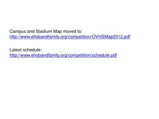 Campus and Stadium Map moved to: ehsbandfamily/competition/OVHSMap2012.pdf