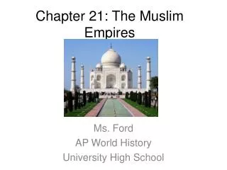 Chapter 21: The Muslim Empires