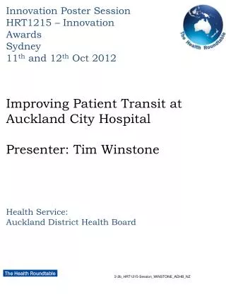 Improving Patient Transit at Auckland City Hospital Presenter: Tim Winstone