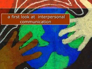 a first look at interpersonal communication