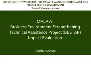MALAWI Business Environment Strengthening Technical Assistance Project (BESTAP) Impact Evaluation
