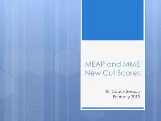 MEAP and MME New Cut Scores: